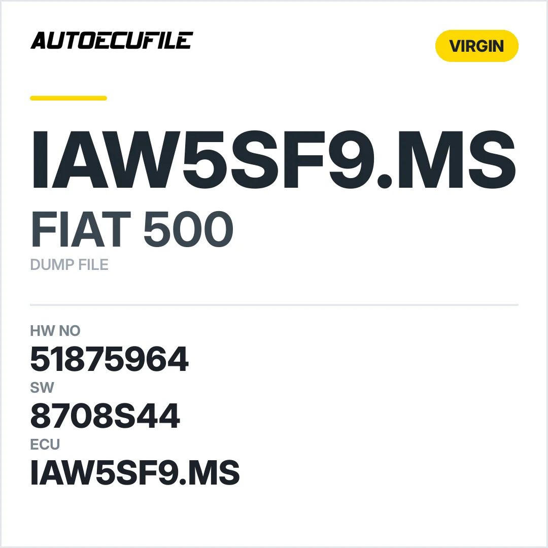 FIAT 500 IAW5SF9.MS 51875964 8708S44 VIRGIN DUMP