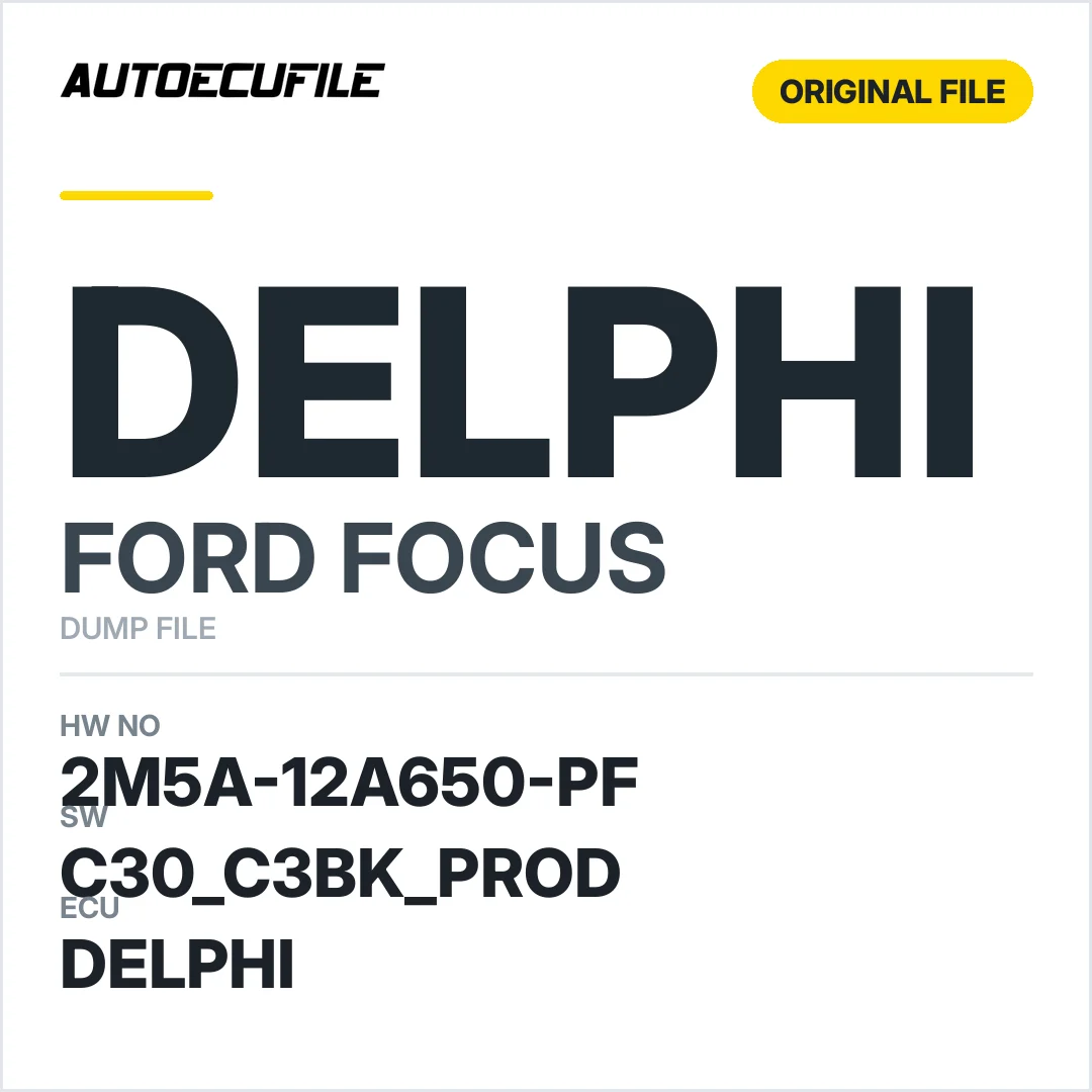 FORD FOCUS DELPHI 2M5A-12A650-PF C30_C3BK_PROD DUMP