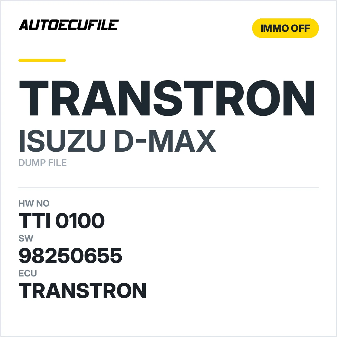 ISUZU D-MAX TRANSTRON TTI  0100 98250655 IMMO OFF DUMP