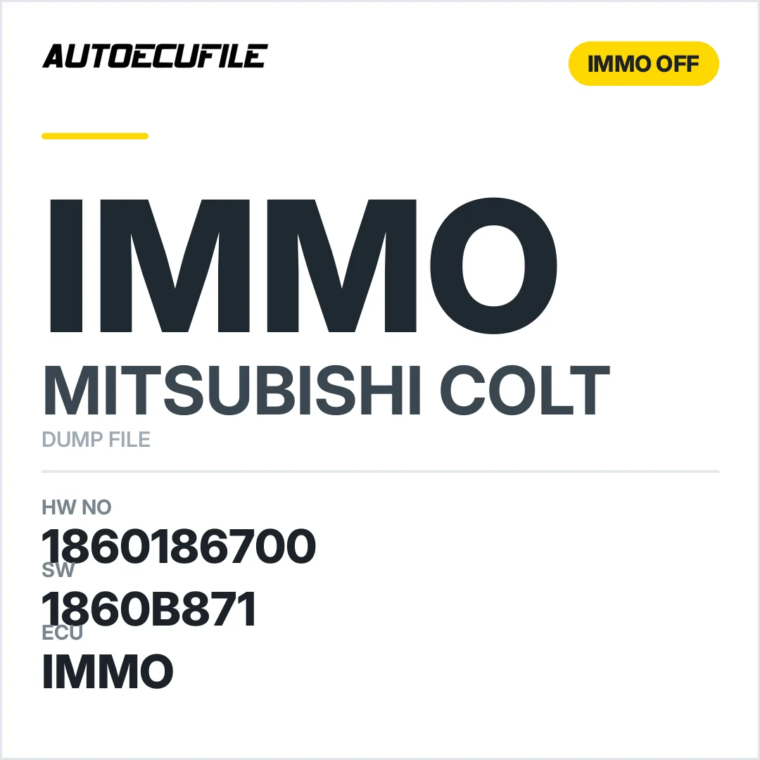 MITSUBISHI COLT 1860186700 1860B867 1860B871 IMMO OFF DUMP