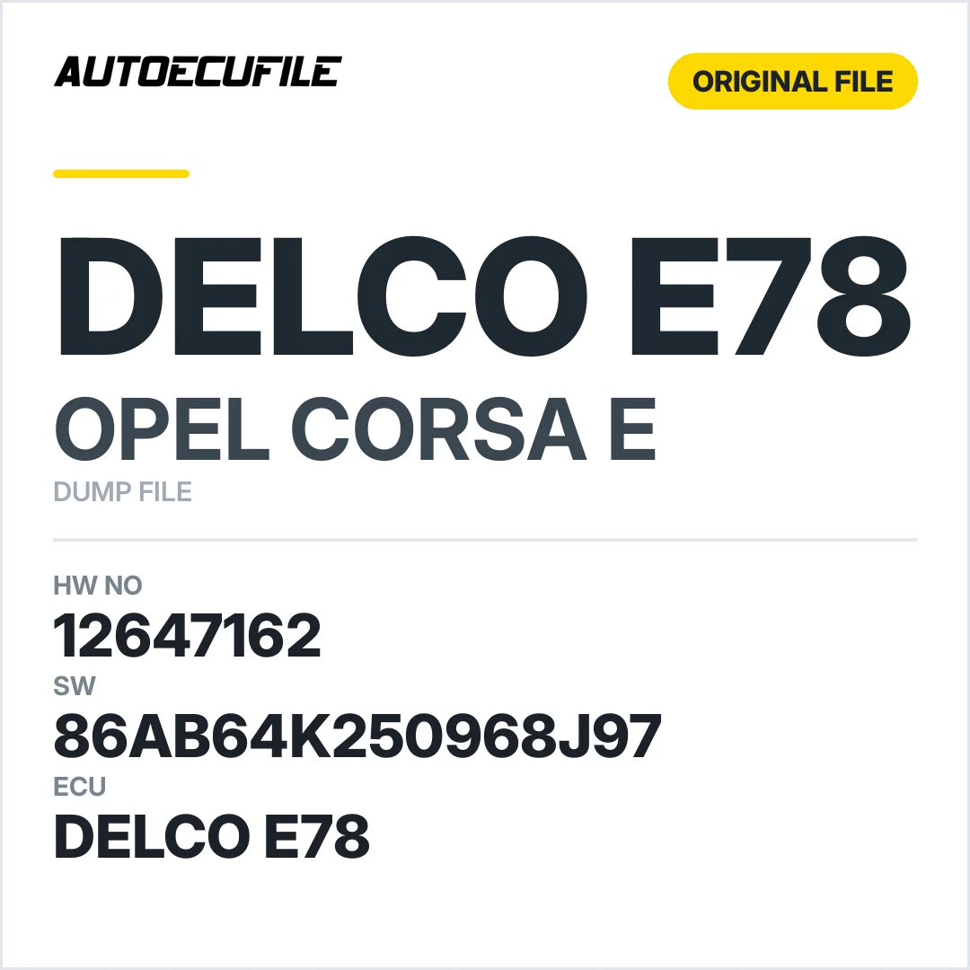 OPEL CORSA E DELCO E78 12647162 86AB64K250968J97 DUMP